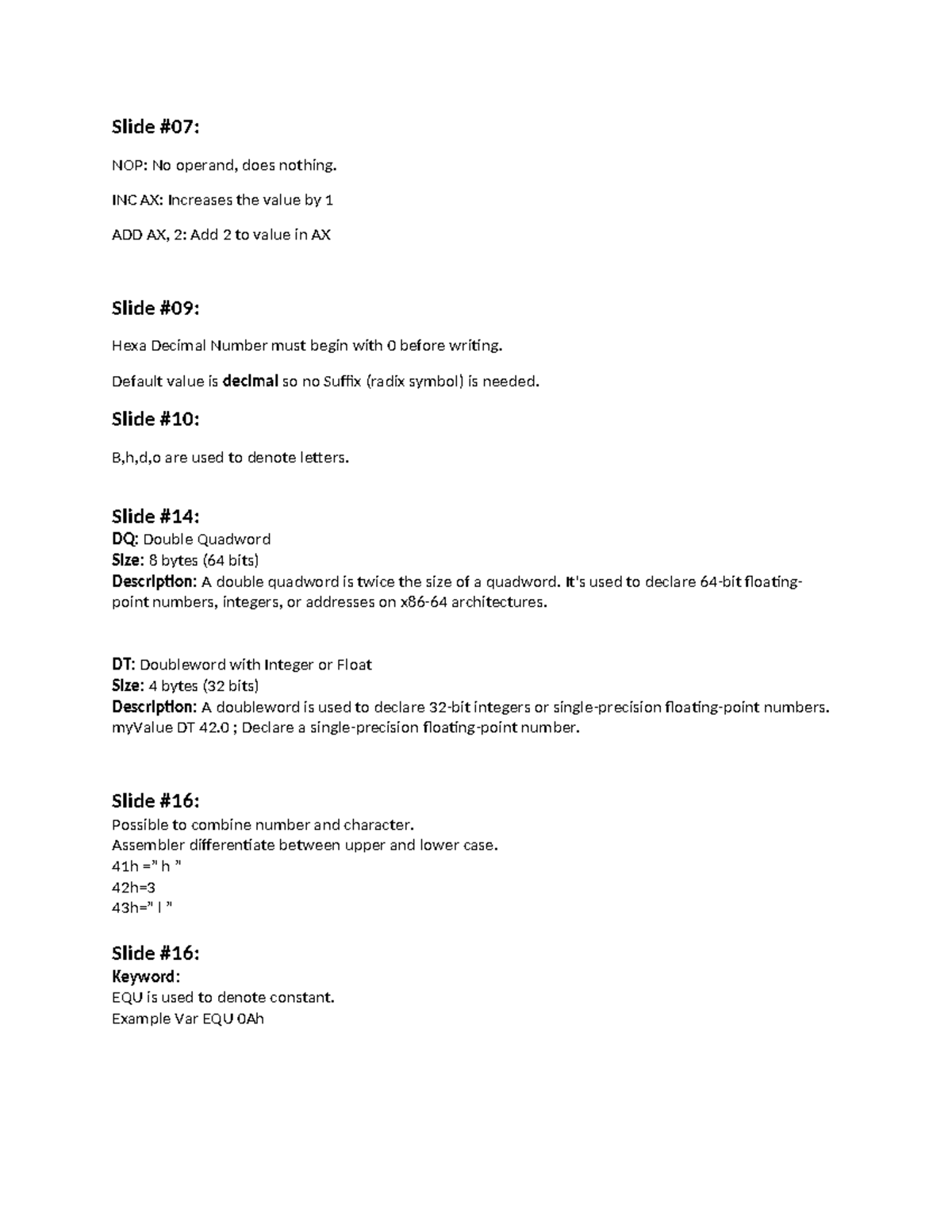 Assembly language Slide 07 NOP No operand, does nothing. INC AX
