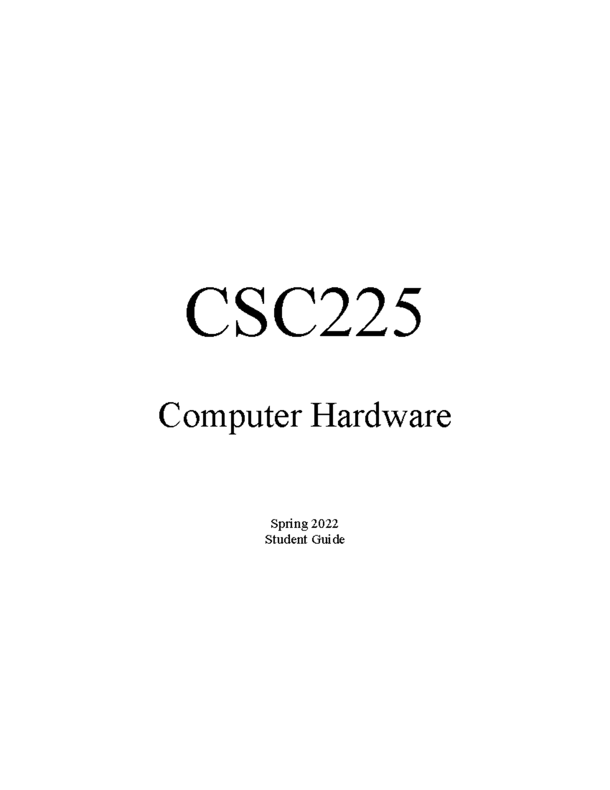 CSC225 Student Guide Spring 2022 CSC Computer Hardware Spring 2022