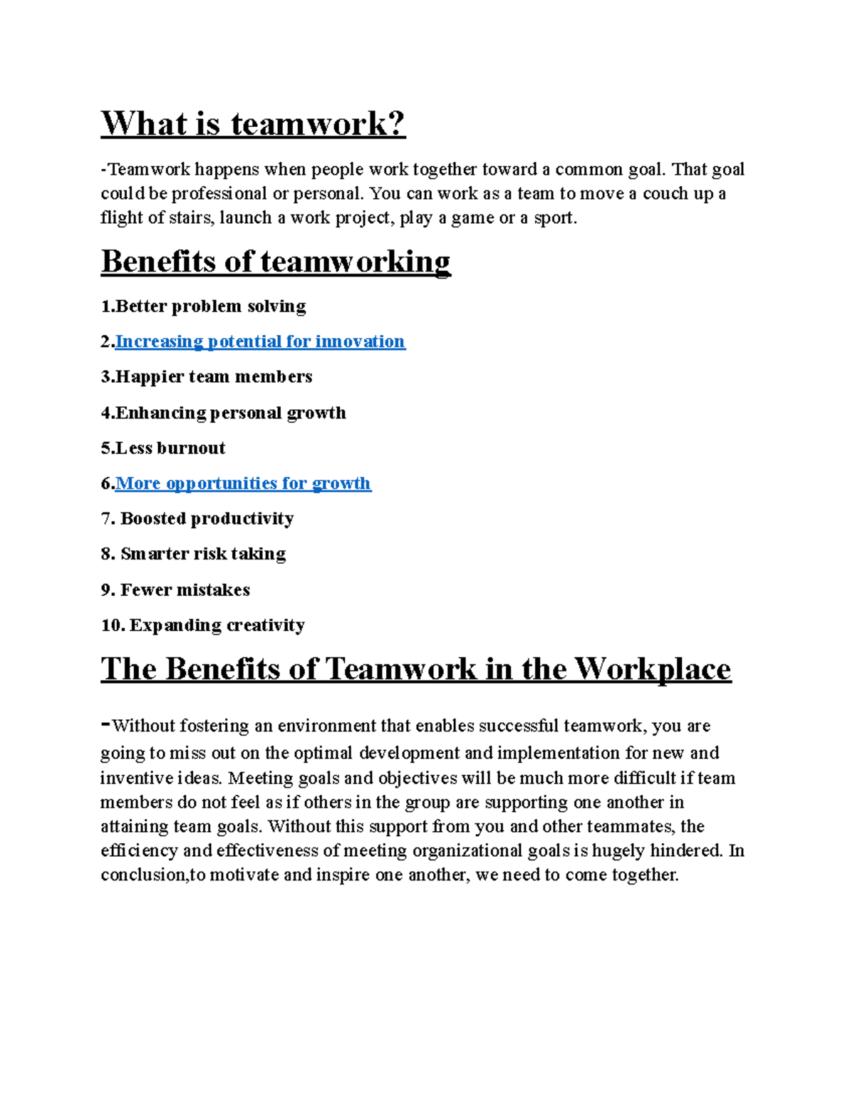 The benefit ofs teamworking What is teamwork? Teamwork happens when