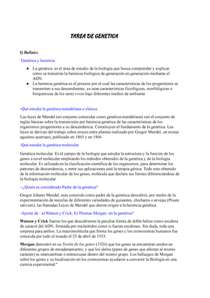 Tarea DE Genetica - TAREA DE GENETICA I) Definir: Genética y herencia. ○ La  genética es el área de - Studocu