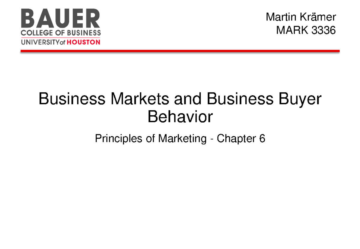 MARK3336 - Class 7 - Chapter 6 - Business Markets and Business Buyer ...