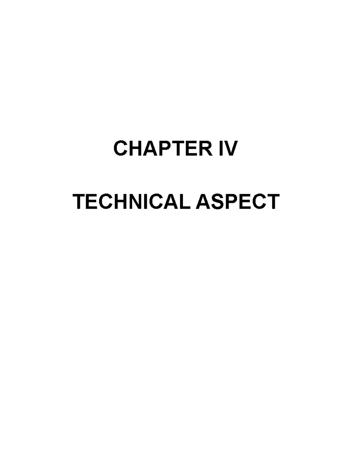 Chapter 4 Technical Aspect CHAPTER IV TECHNICAL ASPECT CHAPTER IV