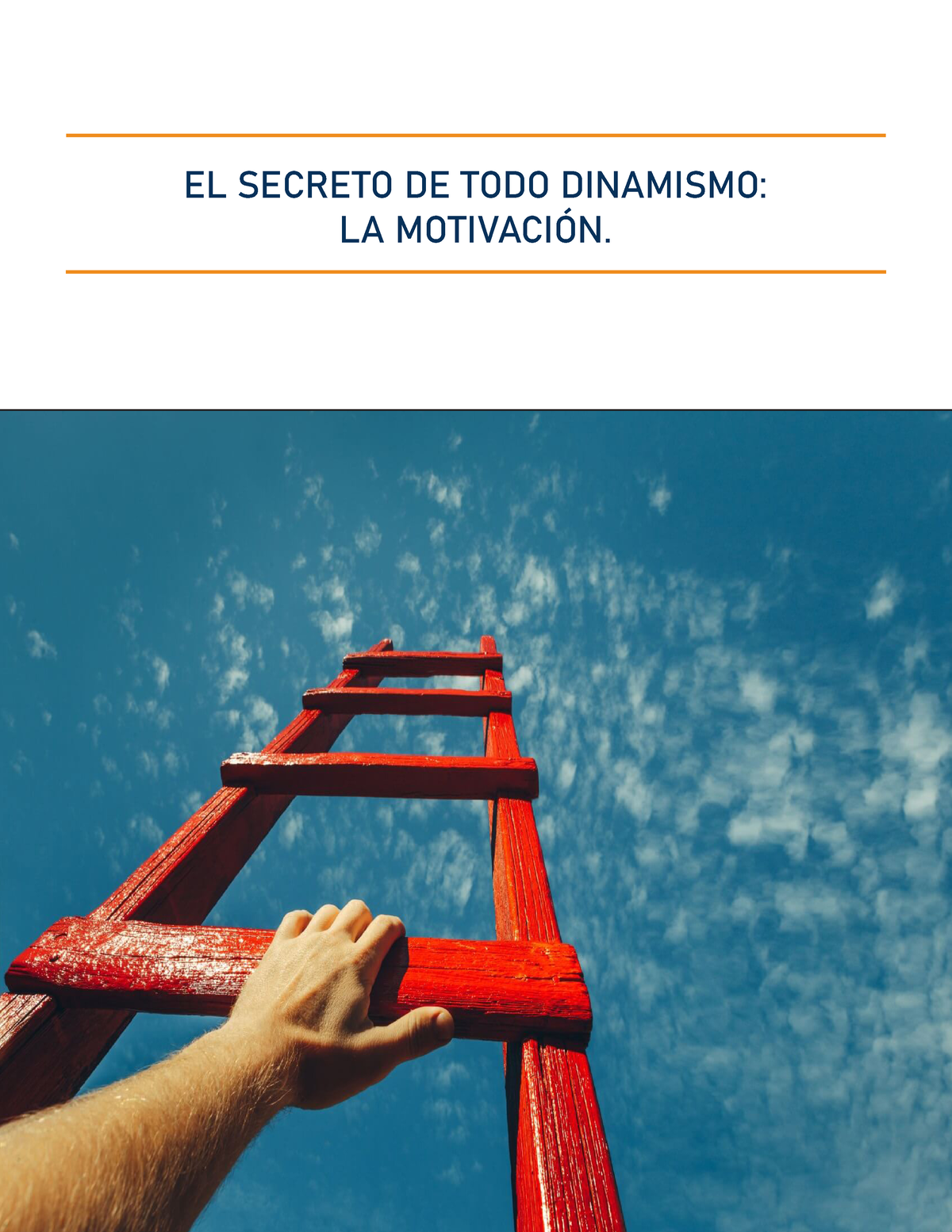 Unidad 3 El secreto de todo dinamismo-la motivación - EL SECRETO DE TODO  DINAMISMO: LA MOTIVACIÓN. - Studocu