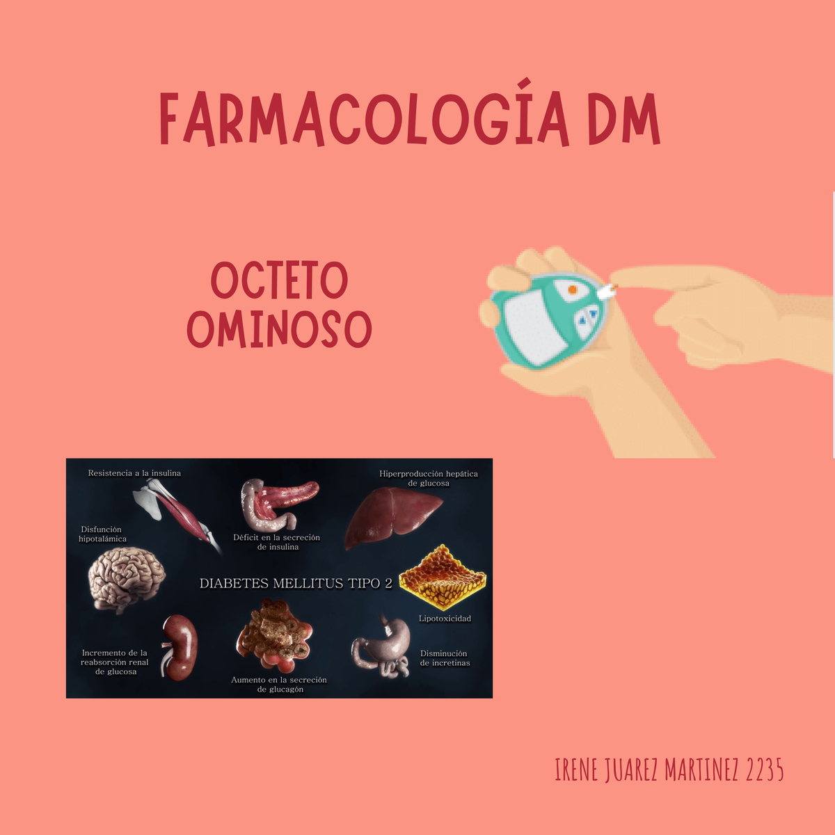 Octeto Ominoso IJM 2235 FARMACOLOGÍA DM OCTETO OMINOSO IRENE JUAREZ MARTINEZ 2235 Aumento