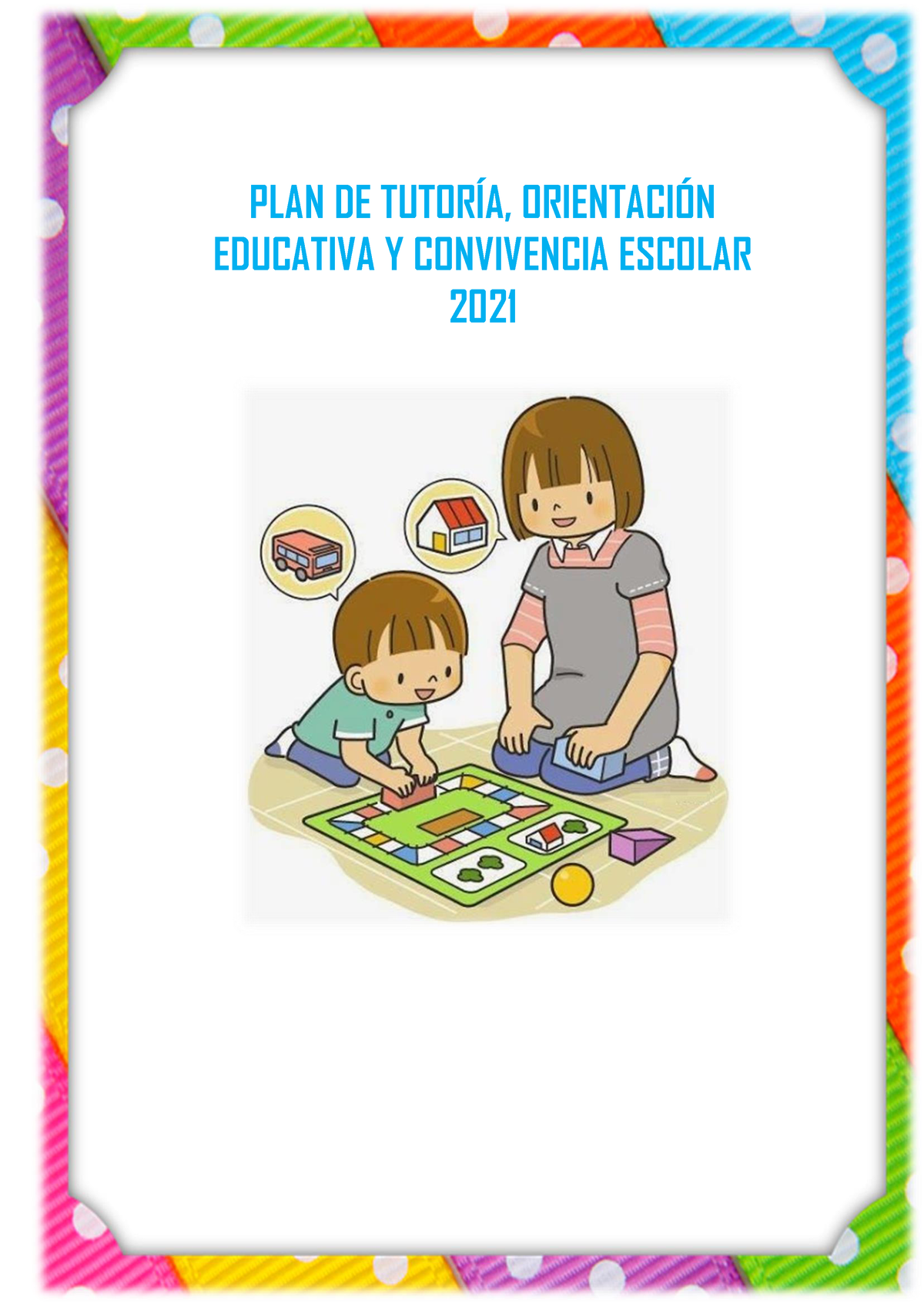 PLAN DE Tutoria PLAN DE TUTORÕA ORIENTACIN EDUCATIVA Y CONVIVENCIA ESCOLAR PLAN DE