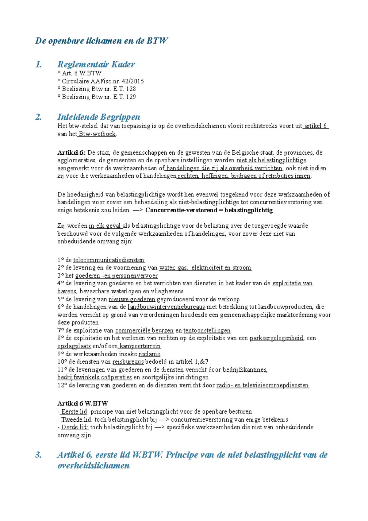 BTW Module 1 Collegeaantekeningen 1 De openbare lichamen en de BTW 1. Reglementair Kader BTW Module 1 Collegeaantekeningen 1 De openbare lichamen en de BTW 1. Reglementair Kader