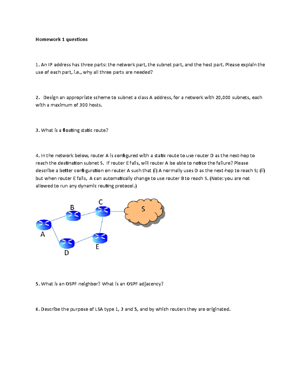HW1 - HW1 - Homework 1 questions 1. An IP address has three parts: the ...