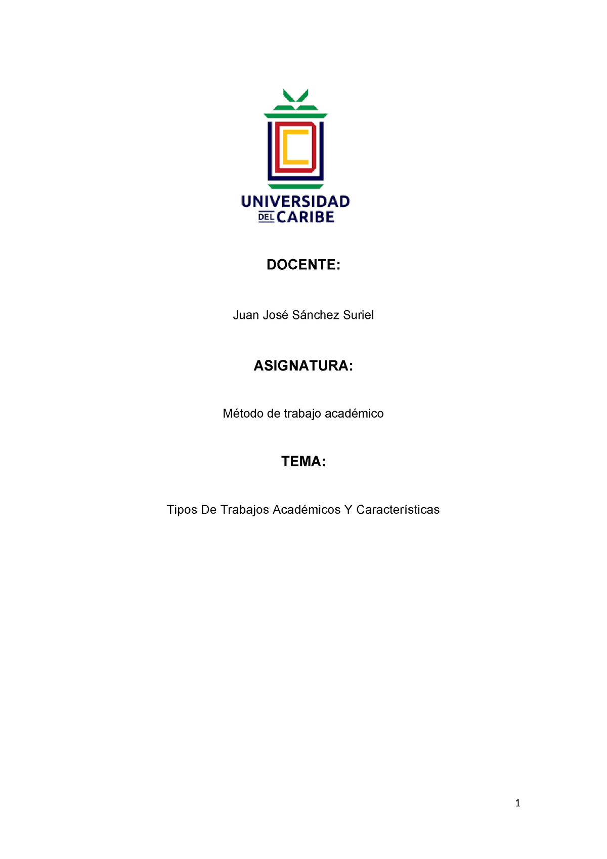 Unidad 2 1 Tipos De Trabajos Académicos Y Características Docente Juan José Sánchez Suriel 1947