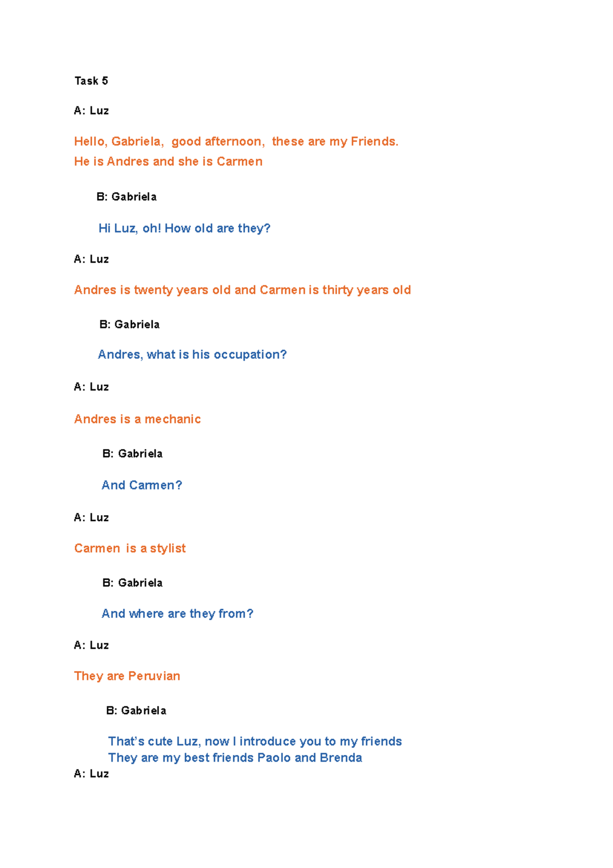 Task: Conversation - Task 5 A: Luz Hello, Gabriela, good afternoon ...