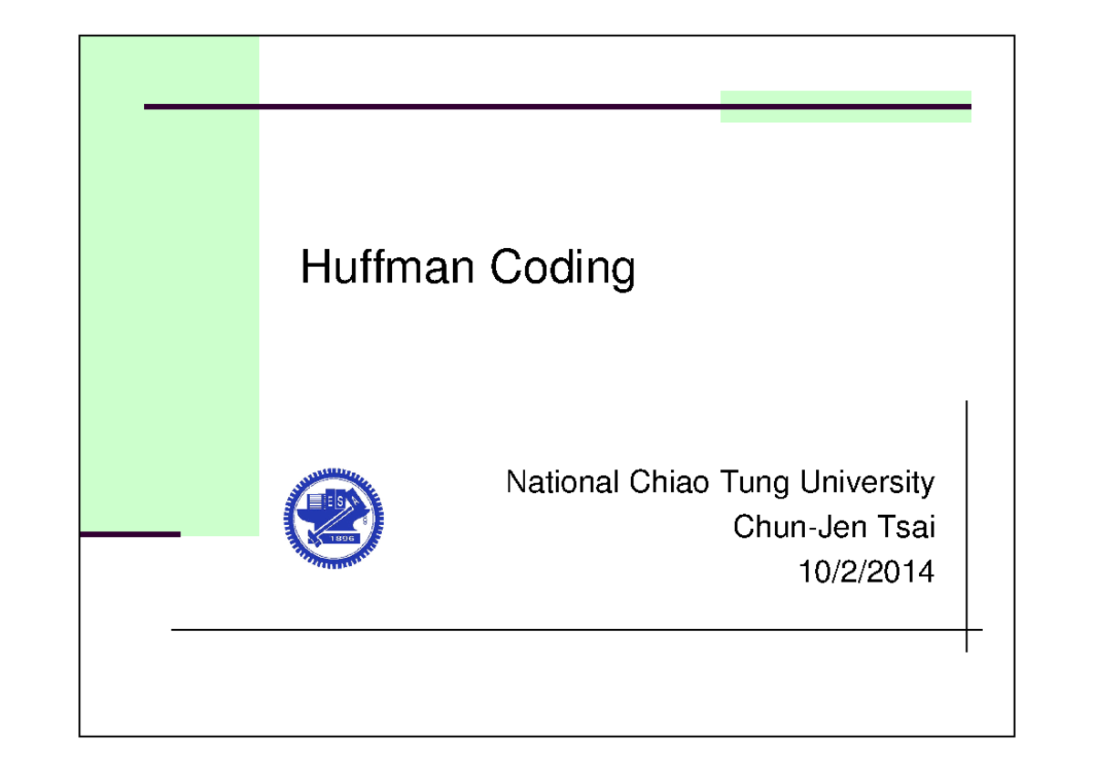 Imc14 03 Huffman Codes - Tc5c - Huffman Coding National Chiao Tung ...