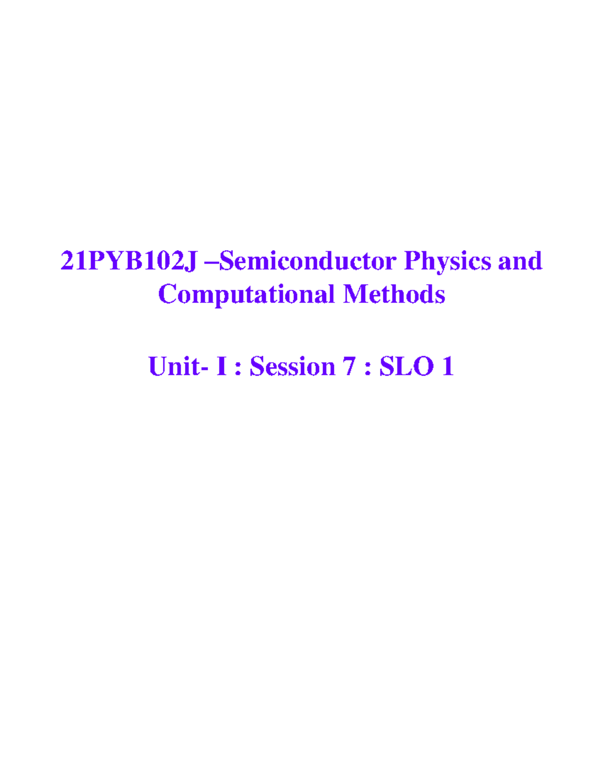 Session 7 SLO 1 - 21PYB102J – Semiconductor Physics and Computational ...