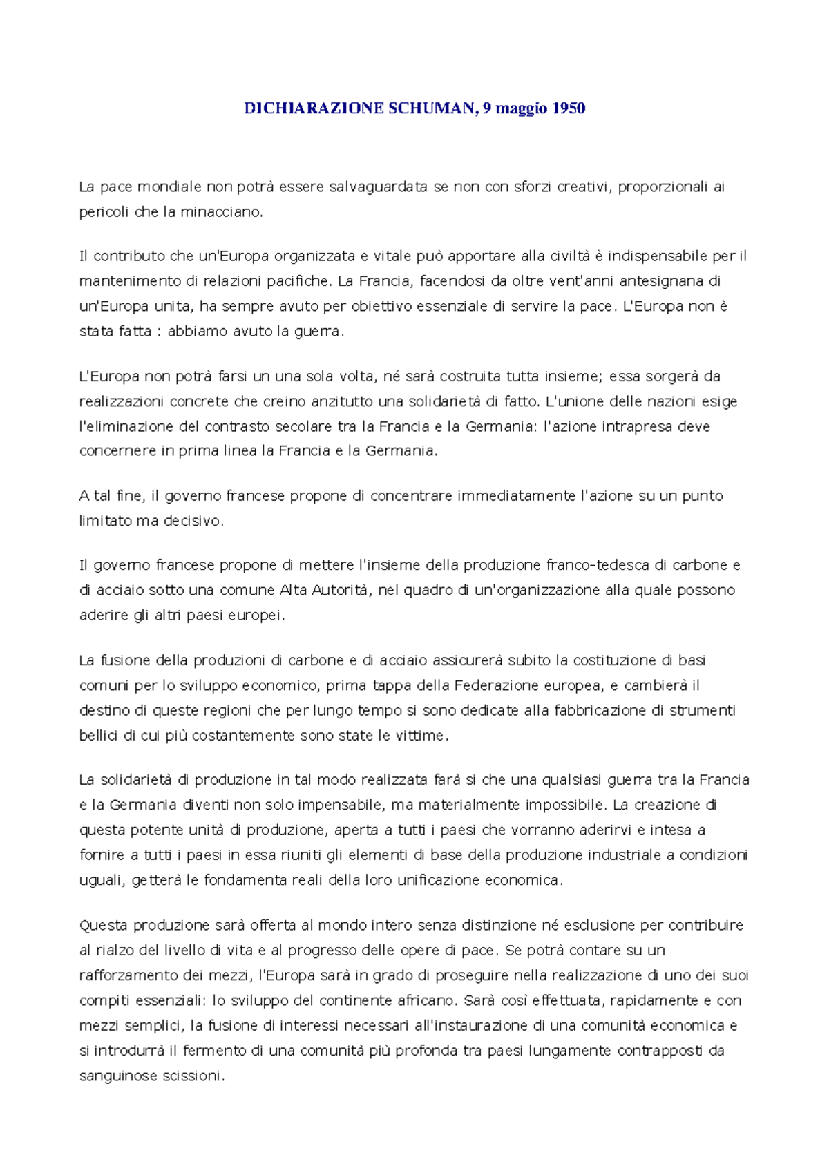 Dichiarazione Schuman DICHIARAZIONE SCHUMAN, 9 maggio 1950 La pace