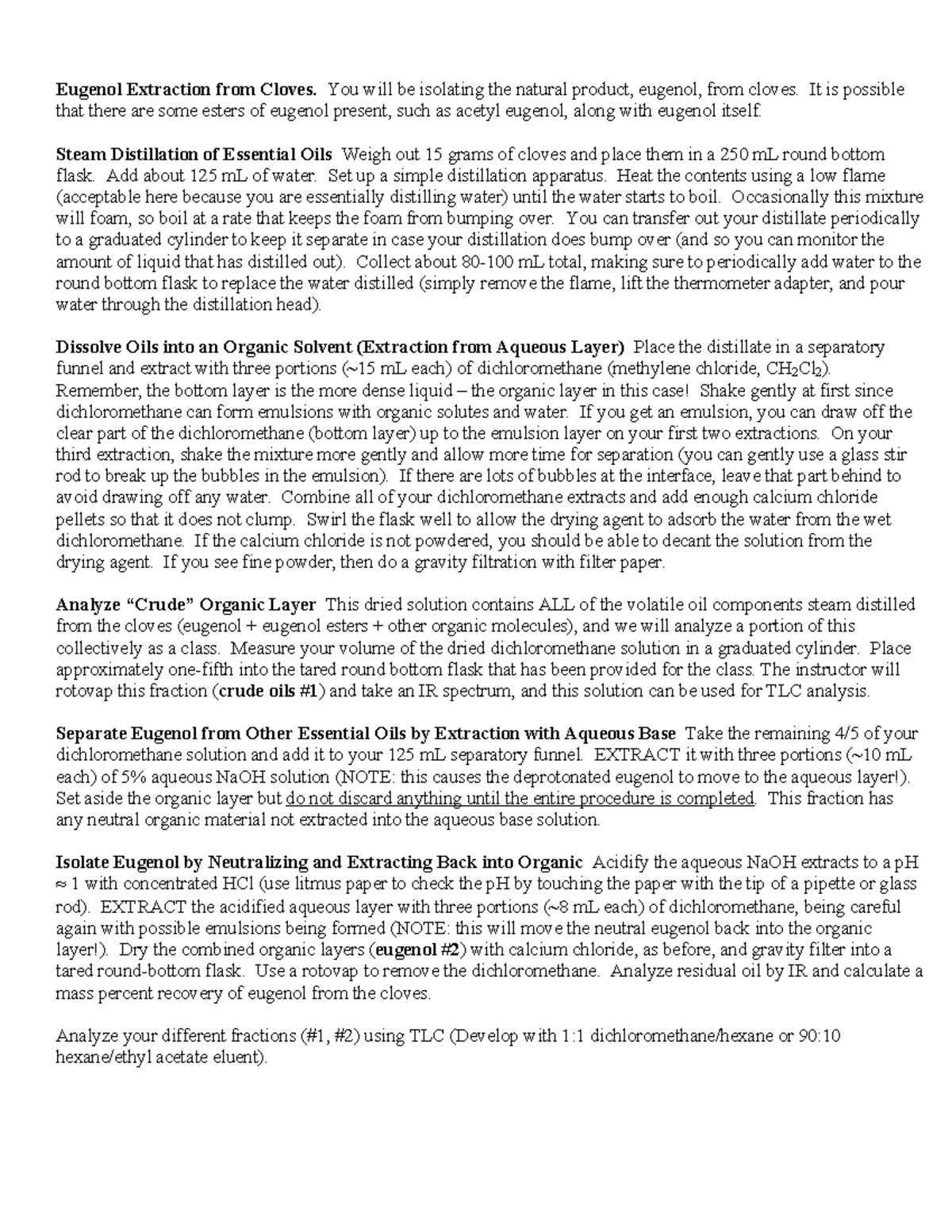 Eugenol extraction procedure Eugenol Extraction from Cloves. You will