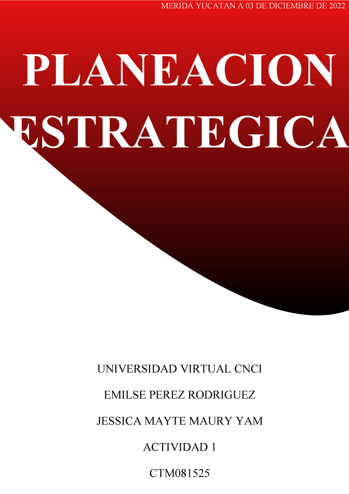 Actividad 1 Planeacion Estrategica Jessica Maury - UNIVERSIDAD VIRTUAL ...