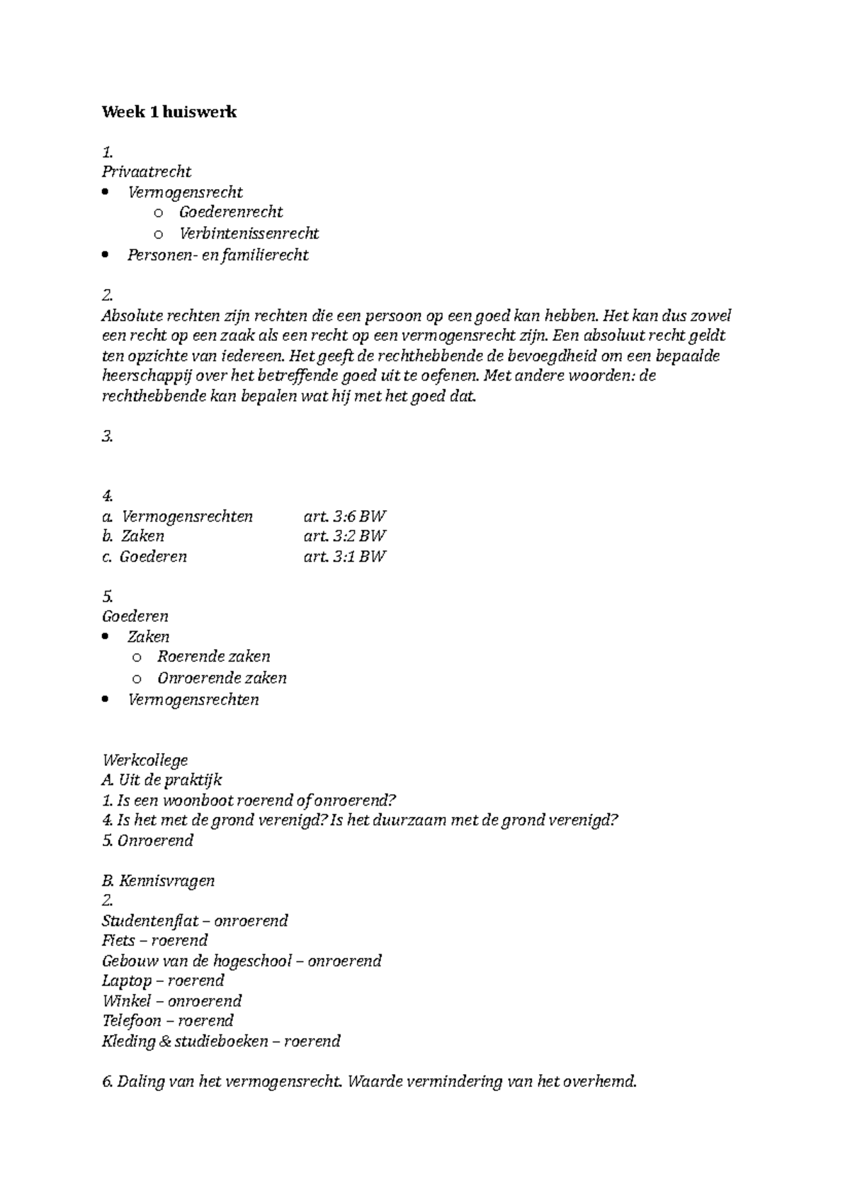 Huiswerk Goederenrecht - Week 1 Huiswerk 1. Privaatrecht Vermogensrecht ...