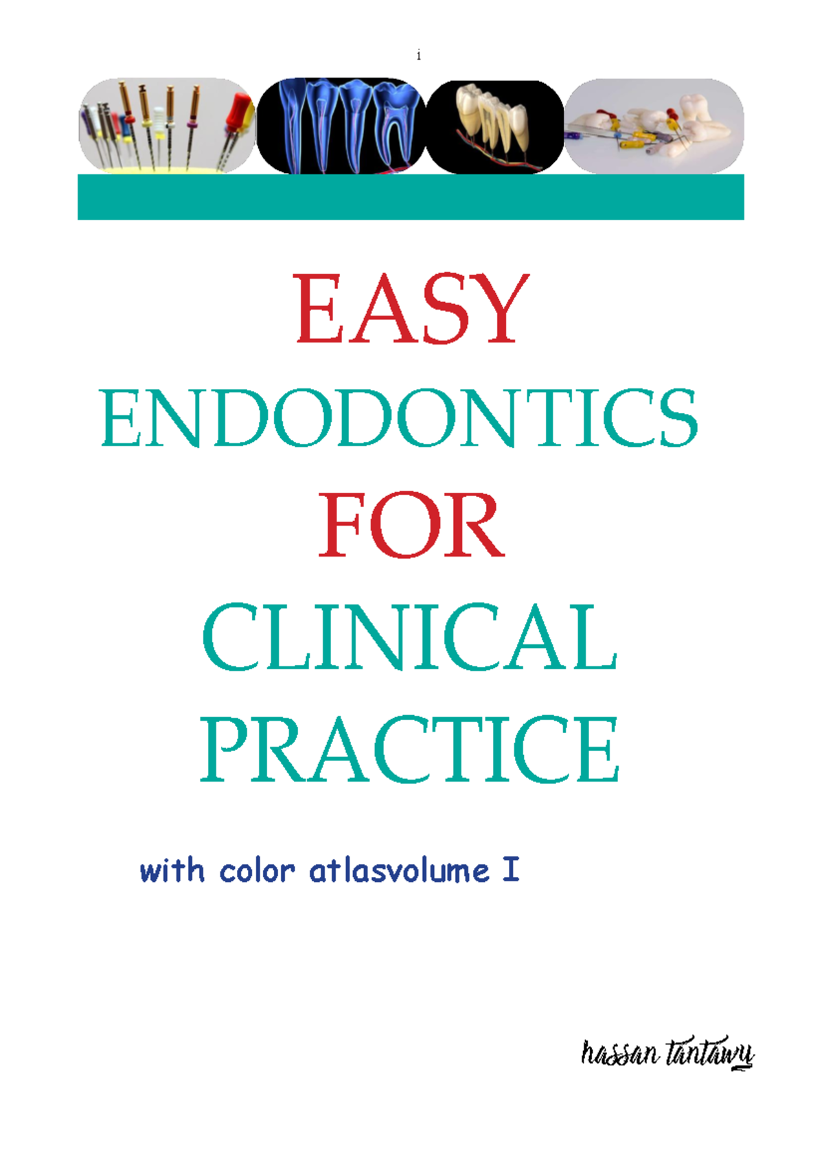 Easy Endodontics for Clinical Practice i EASY ENDODONTICS FOR