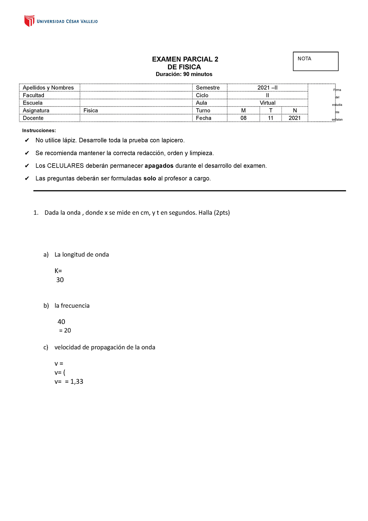 Examen Parcia L II Fisica - EXAMEN PARCIAL 2 DE FISICA Duración: 90 ...