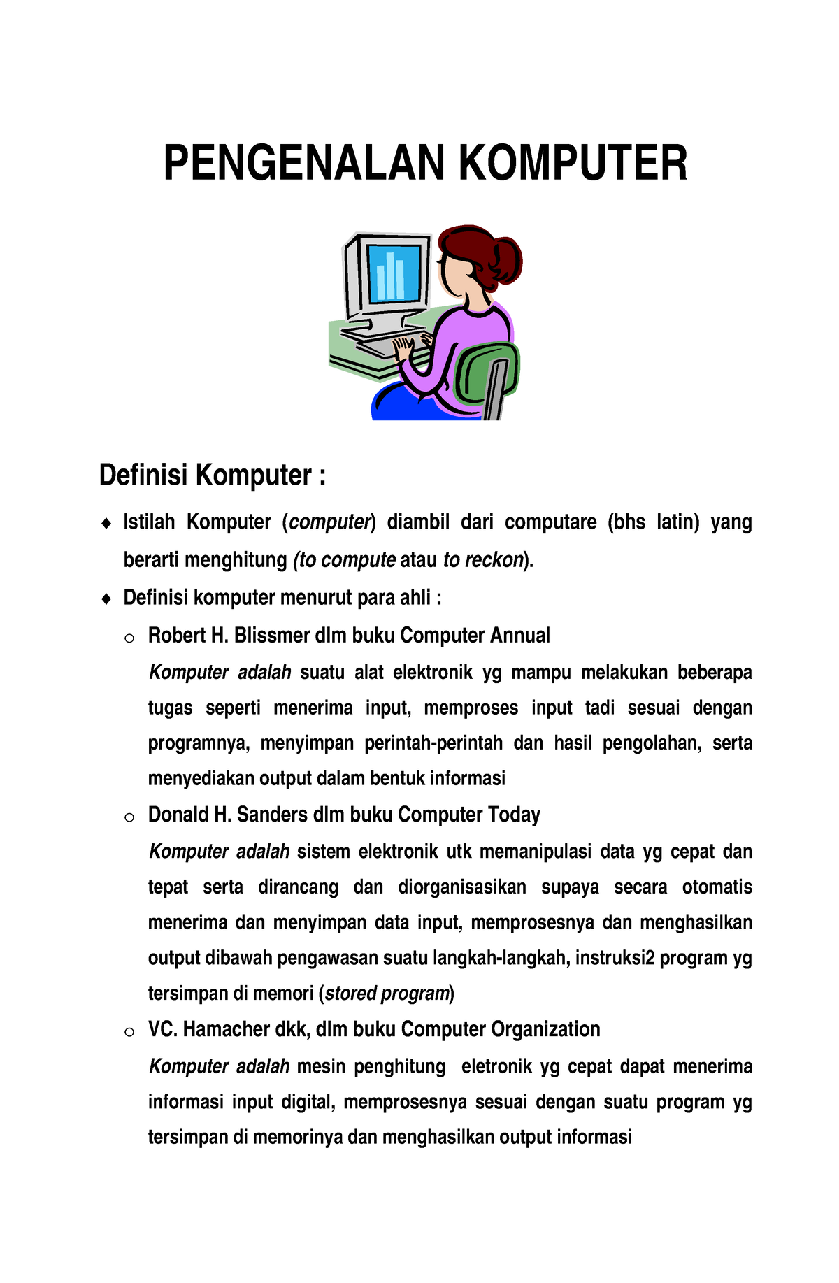 1. Pengenalan Komputer - PENGENALAN KOMPUTER Definisi Komputer : ♦ ...