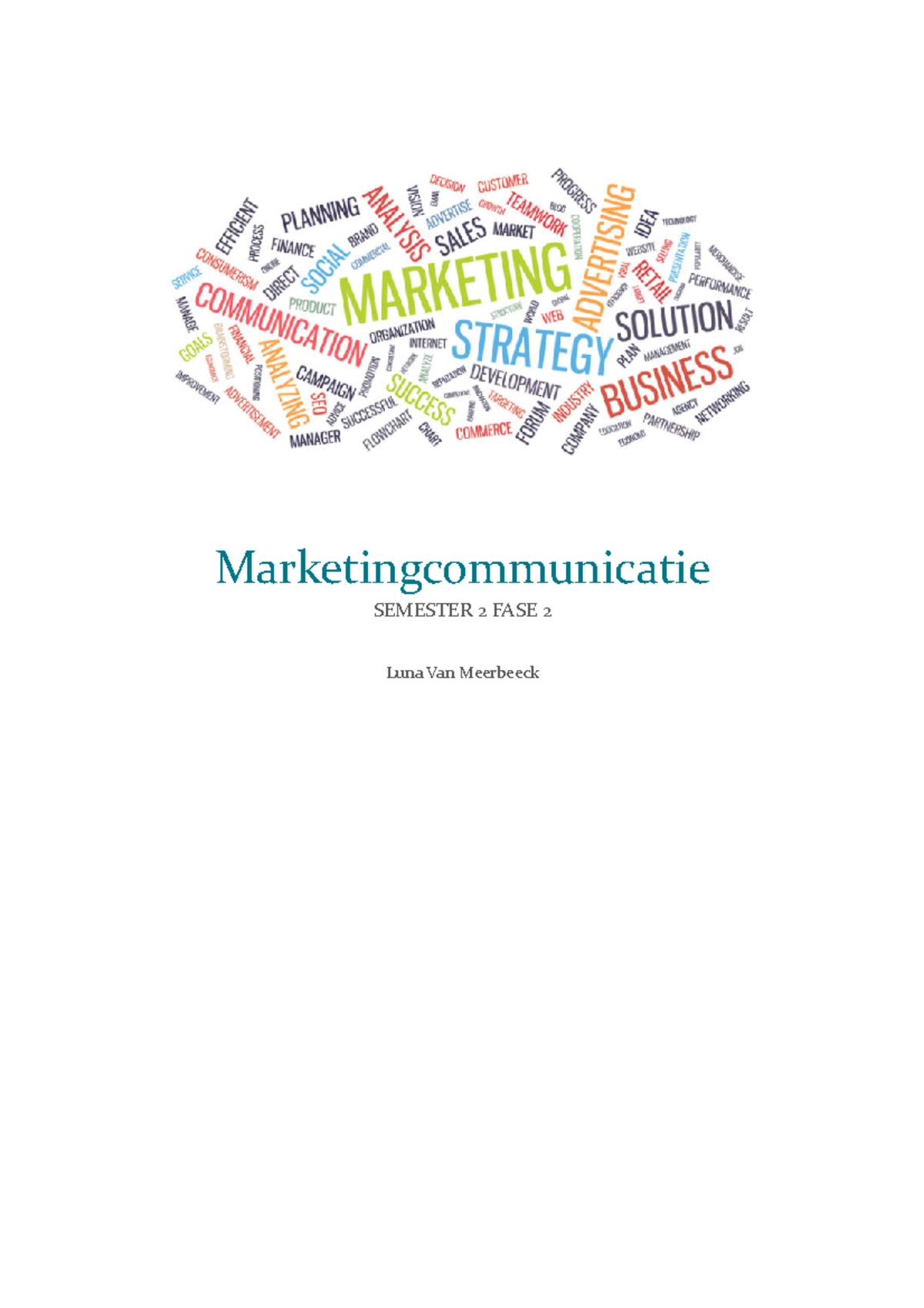 Marketingcommunicatie- Samenvatting - Marketingcommunicatie SEMESTER 2 ...