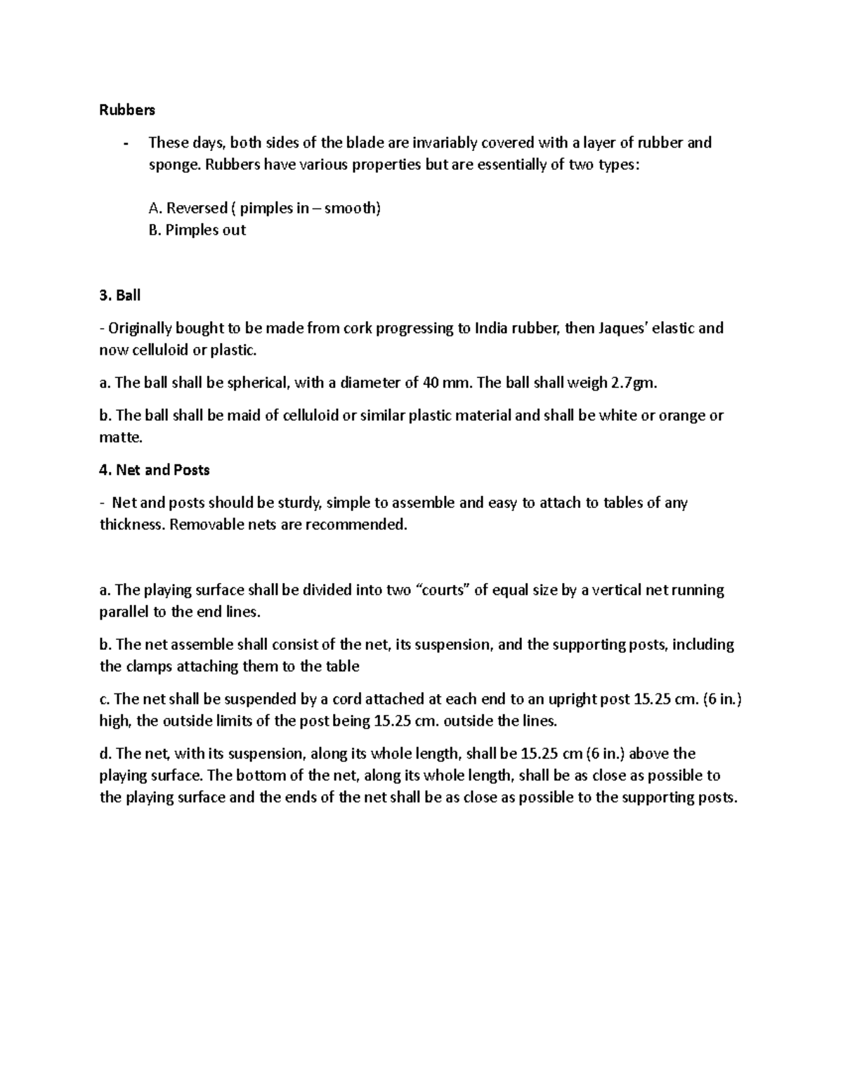 Table tennis equipment and facilities Rubbers These days, both