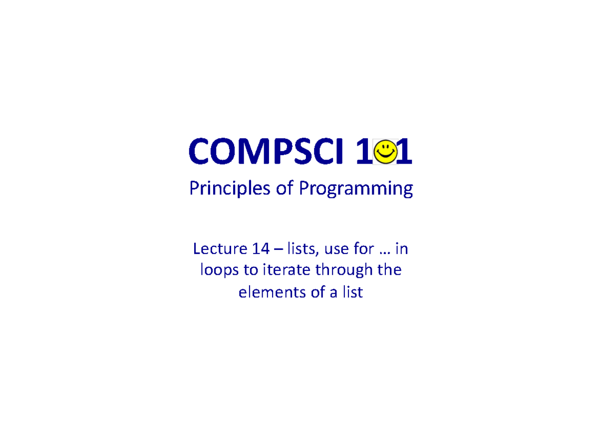 L14 1Up - python - Lecture 14 – lists, use for ... in loops to iterate ...