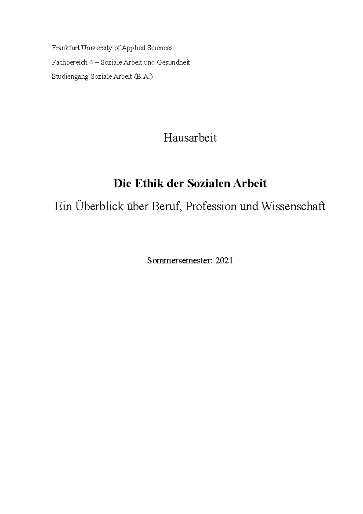 Hausarbeit Thema Soziale Arbeit Hausarbeit Die Ethik der Sozialen Arbeit - Frankfurt University of