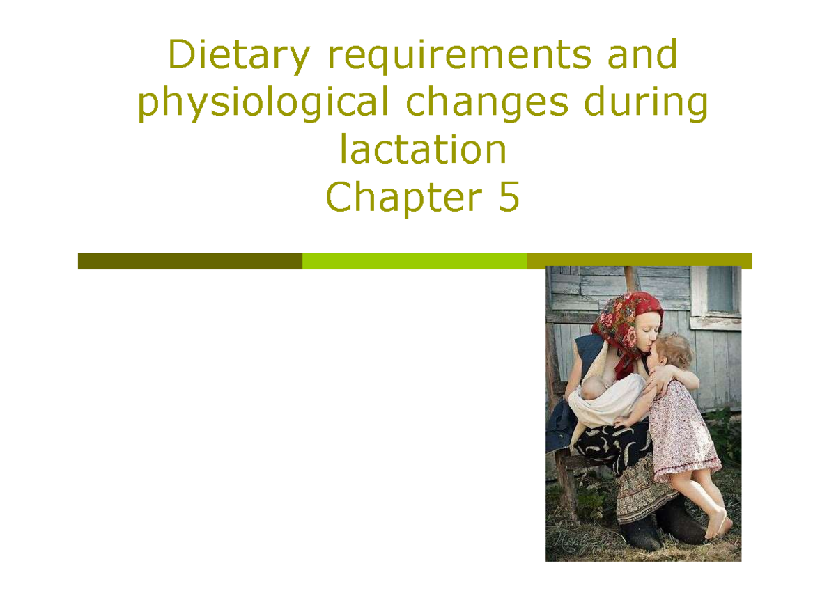 Week 5Lactation 1 slide pp Dietary requirements and physiological