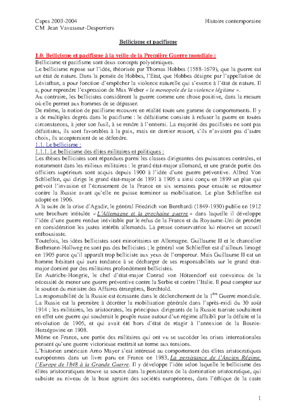 Bellicisme et pacifisme Le bellicisme repose sur l’idée, théorisée