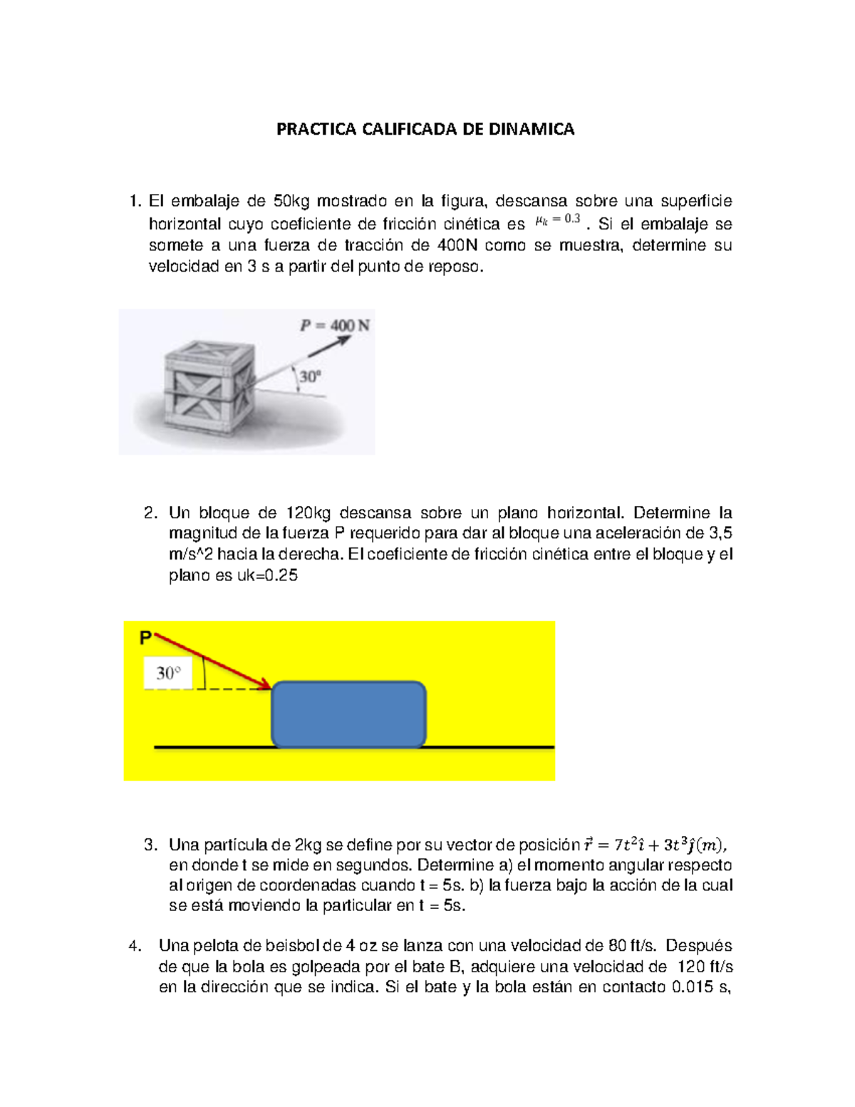 Practica dinamica - PRACTICA CALIFICADA DE DINAMICA El embalaje de 50kg ...