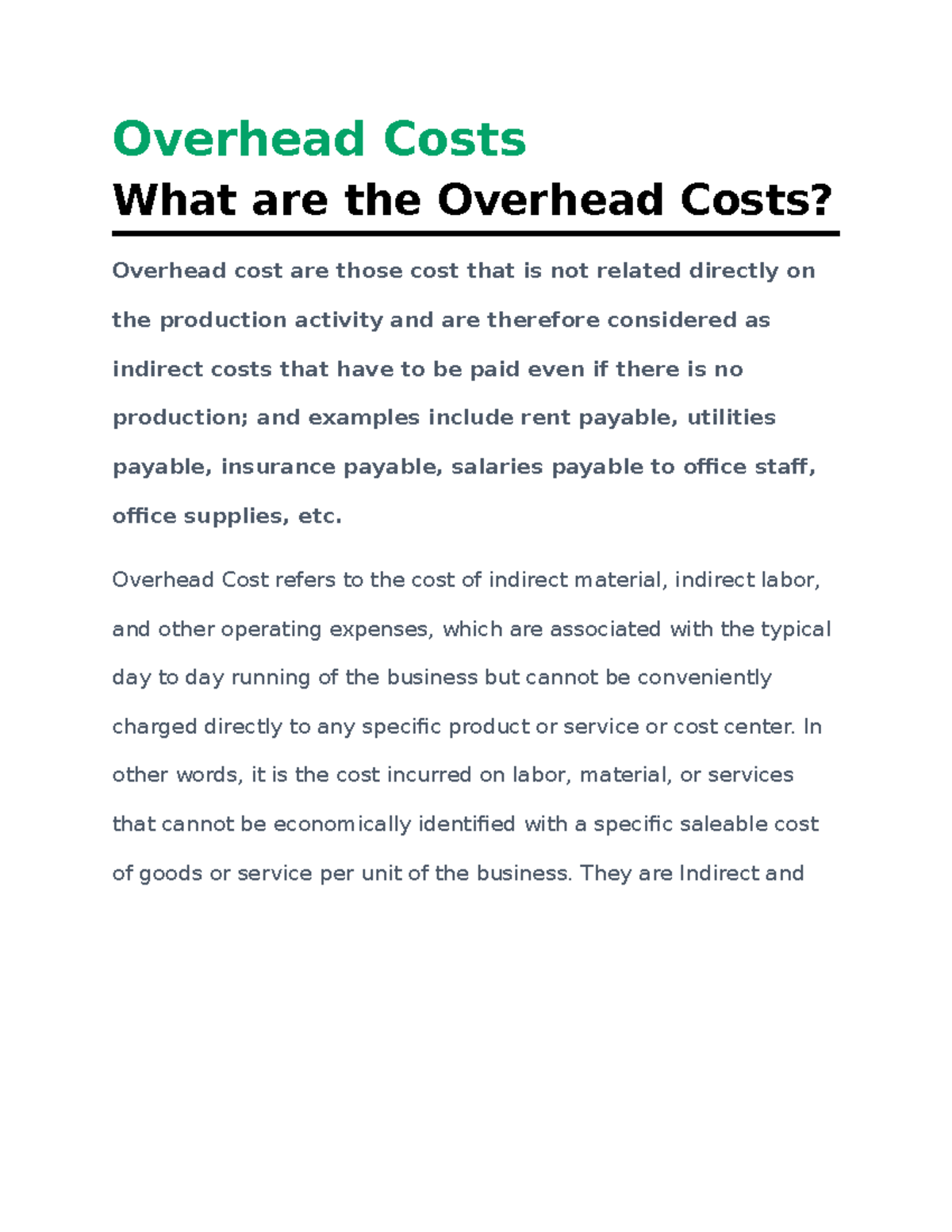 Overhead Costs Research and do it for your own good . Overhead