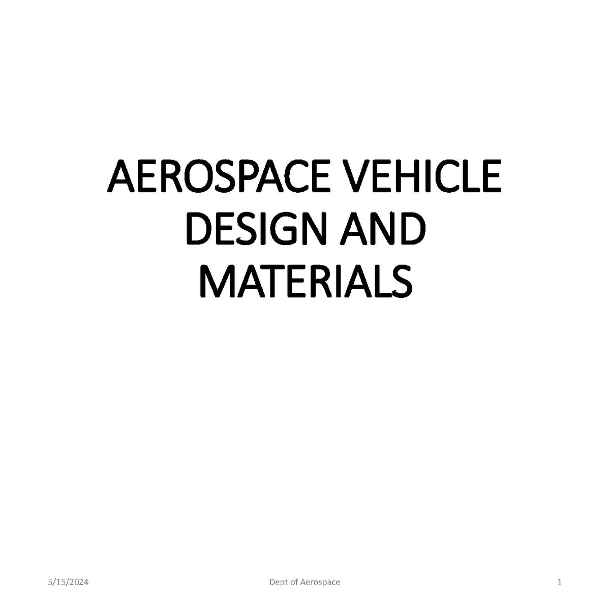 Unit3 - AEROSPACE VEHICLE DESIGN AND MATERIALS Content General types of ...