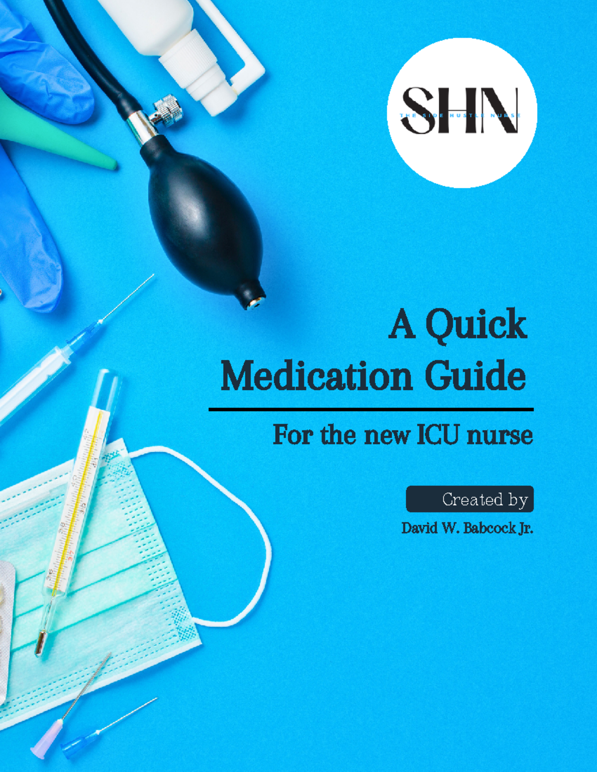 A quick medication guide - For the new ICU nurse A Quick Medication ...