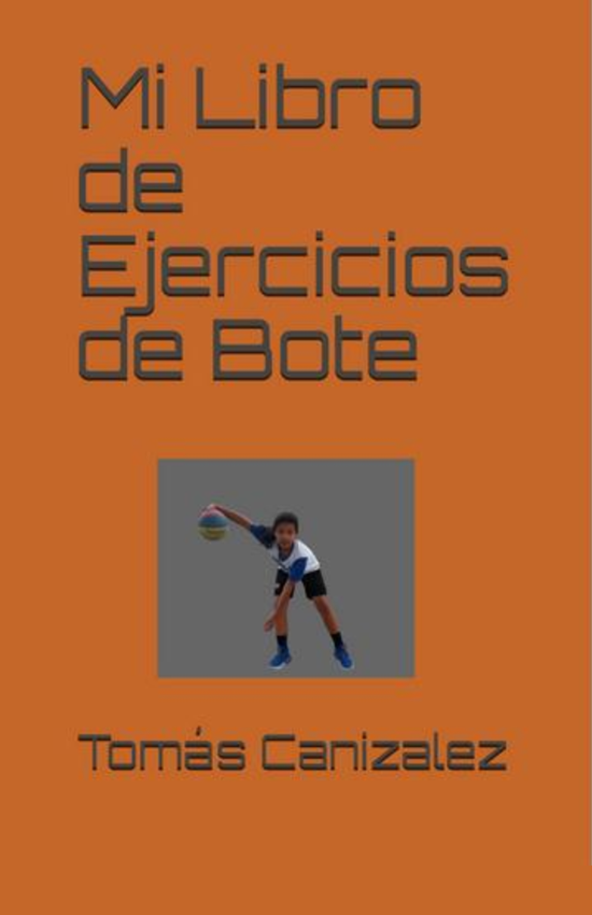 Mi Libro de Ejercicios de Bote (Spanish Edition) Mi Libro de Ejercicios de Bote Tom·s