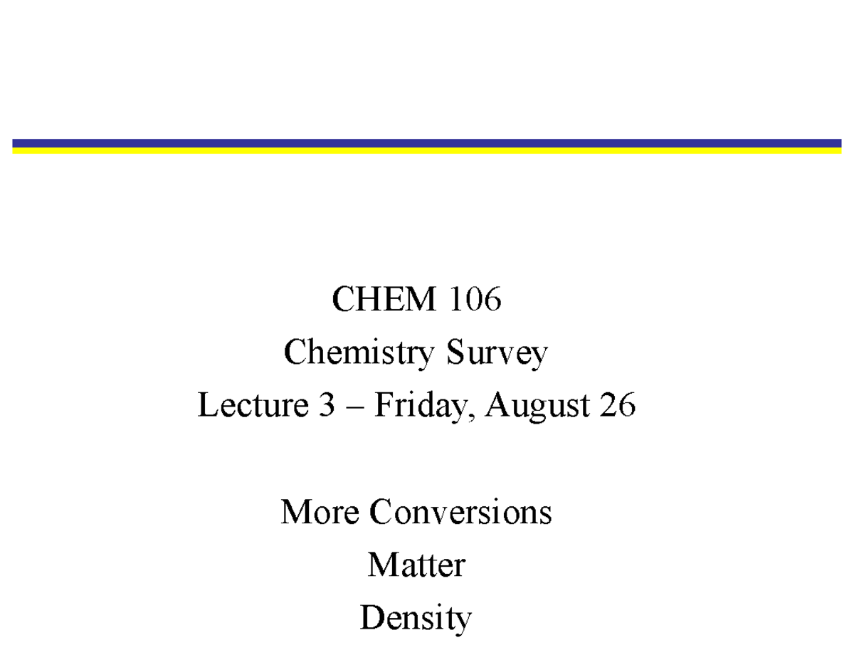 Lecture 3 - CHEM 106-22 - CHEM 106 Chemistry Survey Lecture 3 3 Friday ...