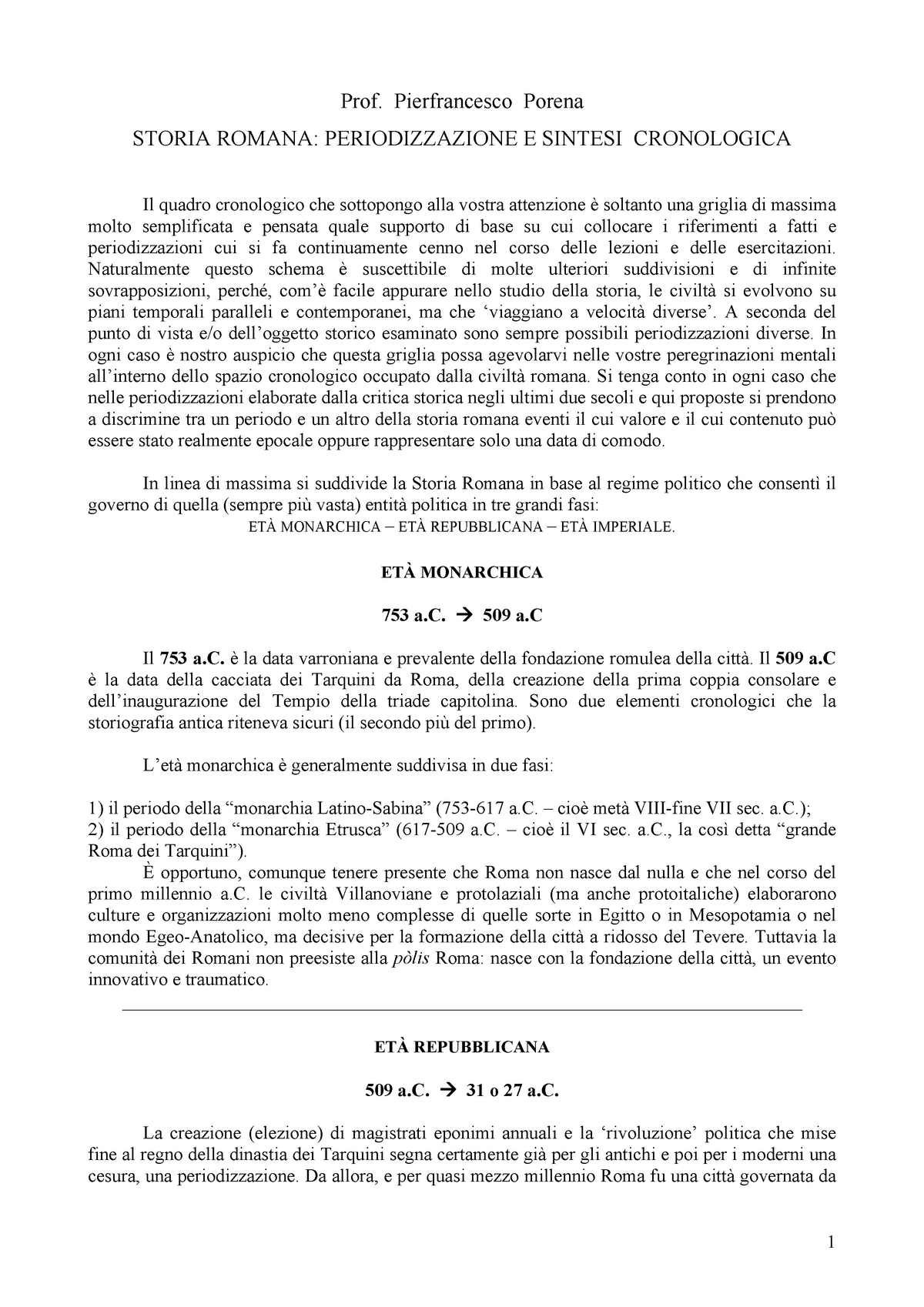 STORIA ROMANA: PERIODIZZAZIONE E SINTESI CRONOLOGICA – Prof. Pierfrancesco  Porena. – PILLOLE DI CONOSCENZA