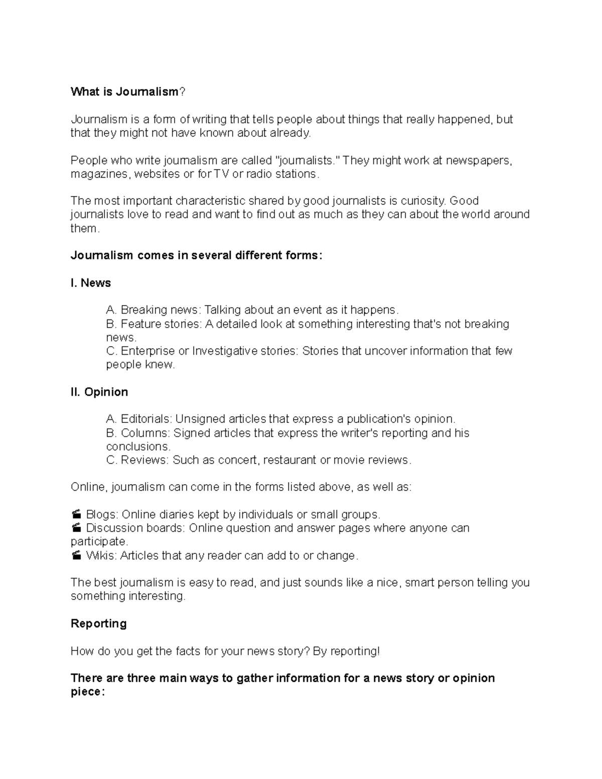 What is Journalism What is Journalism? Journalism is a form of