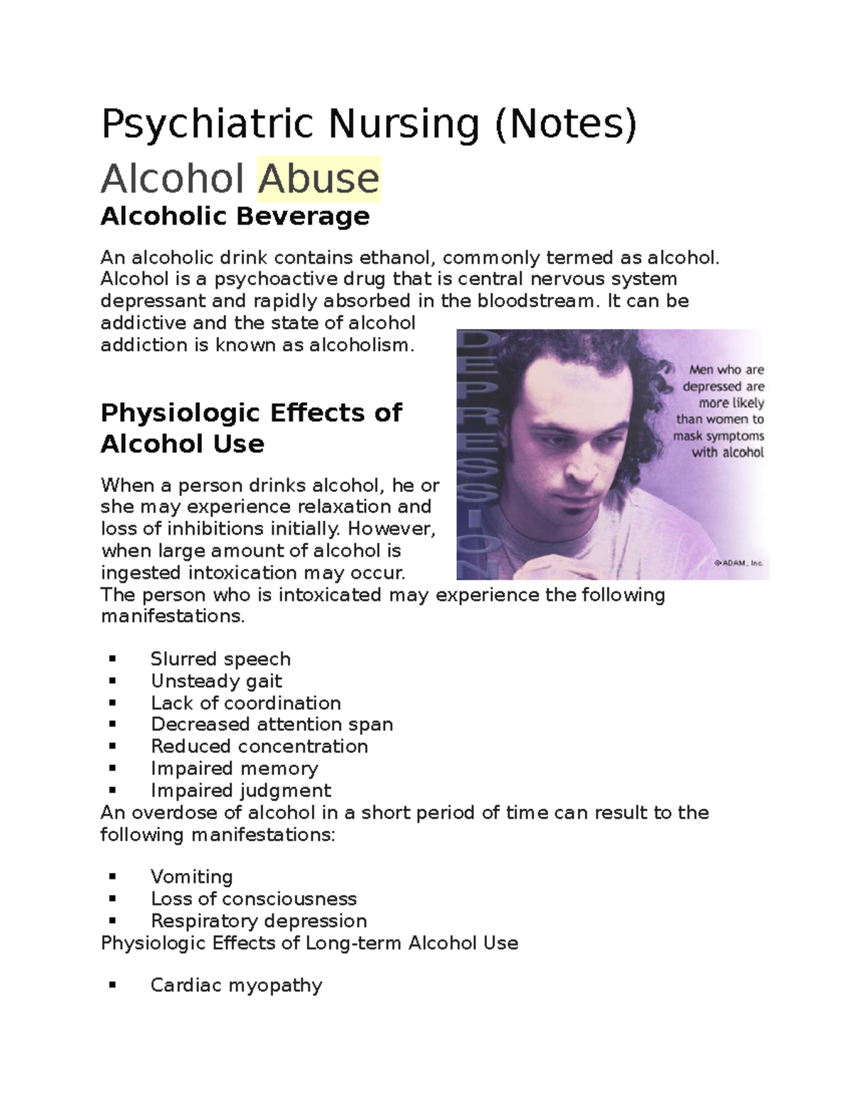 Psychiatric Nursing Alcohol is a psychoactive drug that is central nervous system depressant
