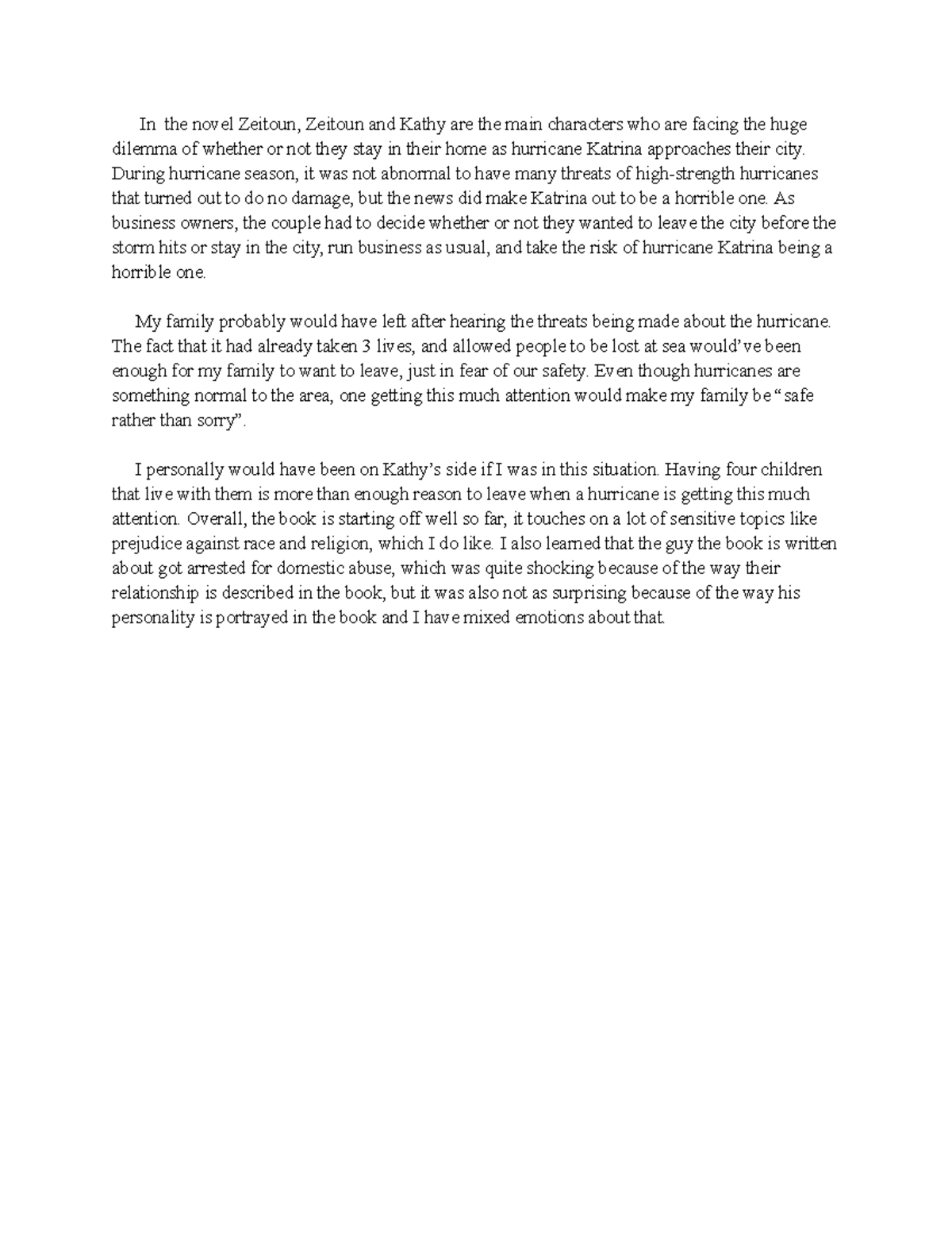 Zeitoun 1 In the novel Zeitoun, Zeitoun and Kathy are the main