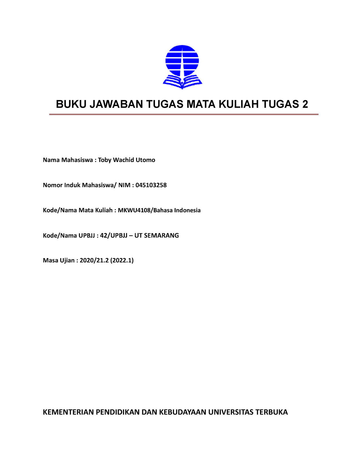 Bahasa Indonesia Tugas 2 - BUKU JAWABAN TUGAS MATA KULIAH TUGAS 2 Nama ...