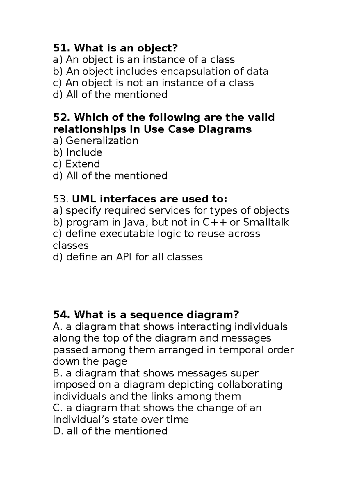 Cse320 mcqs What is an object? a) An object is an instance of a class b) An object includes