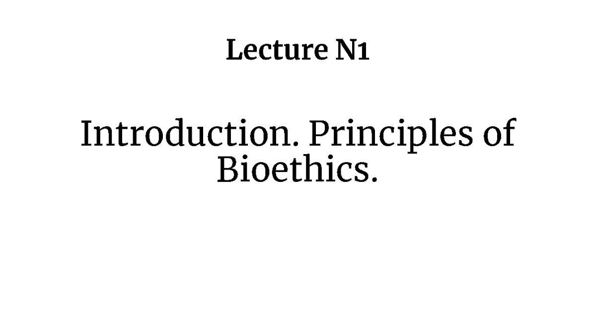 Medical ethics Lecture N1 - Lecture N Introduction. Principles of ...