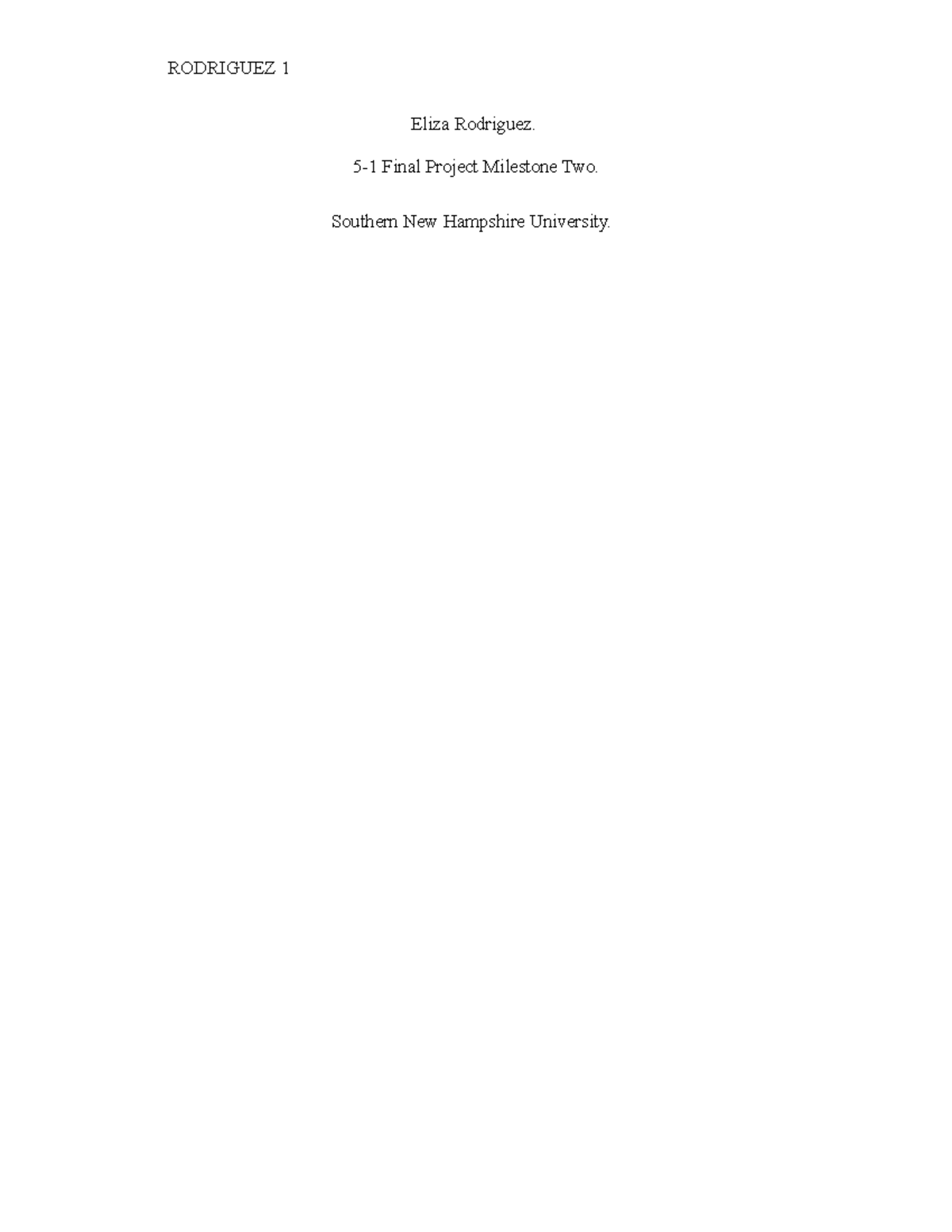 5-1 Final Project Milestone Two - RODRIGUEZ 1 Eliza Rodriguez. 5-1 ...