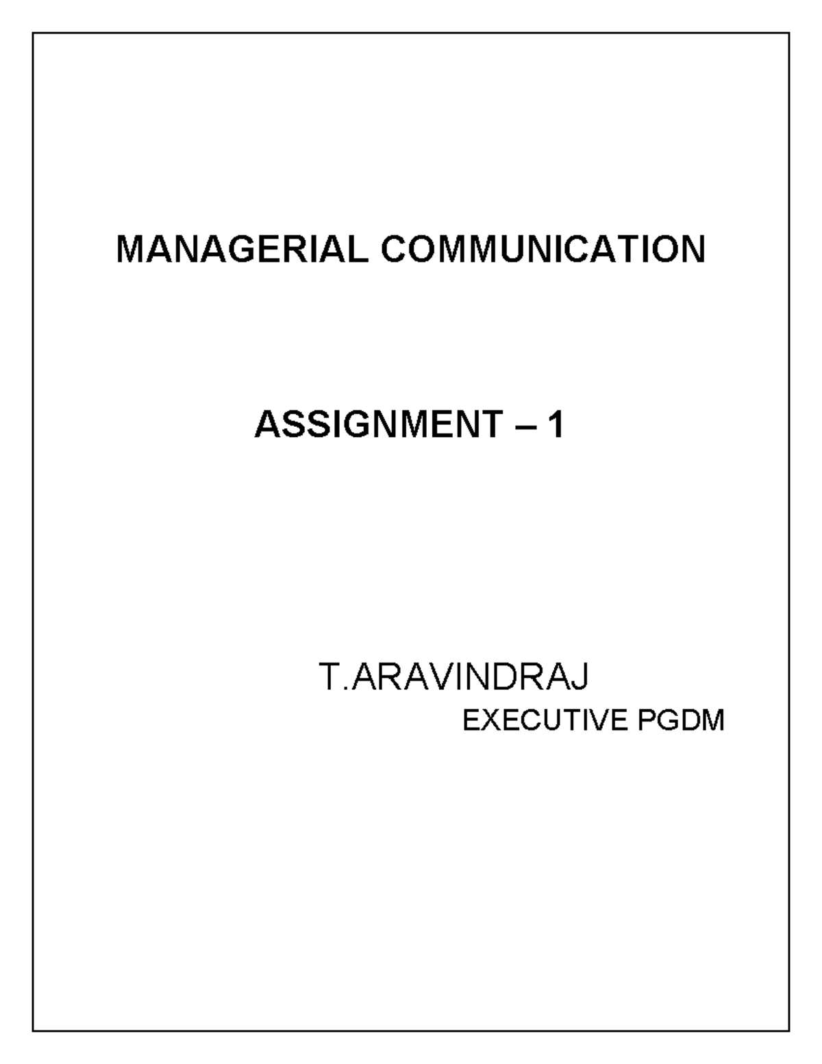Aravindraj MC Assignment 1 - MANAGERIAL COMMUNICATION ASSIGNMENT – 1 T ...
