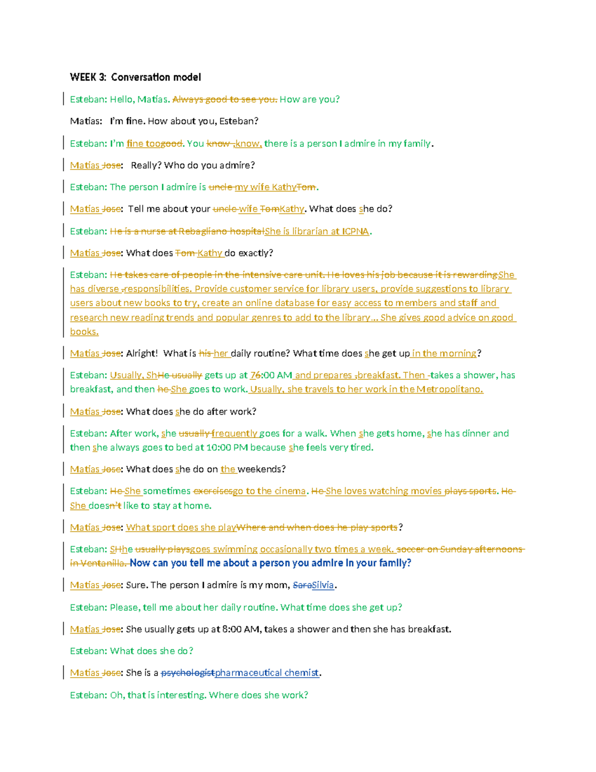 Week 3 Conversation model - WEEK 3: Conversation model Esteban: Hello ...
