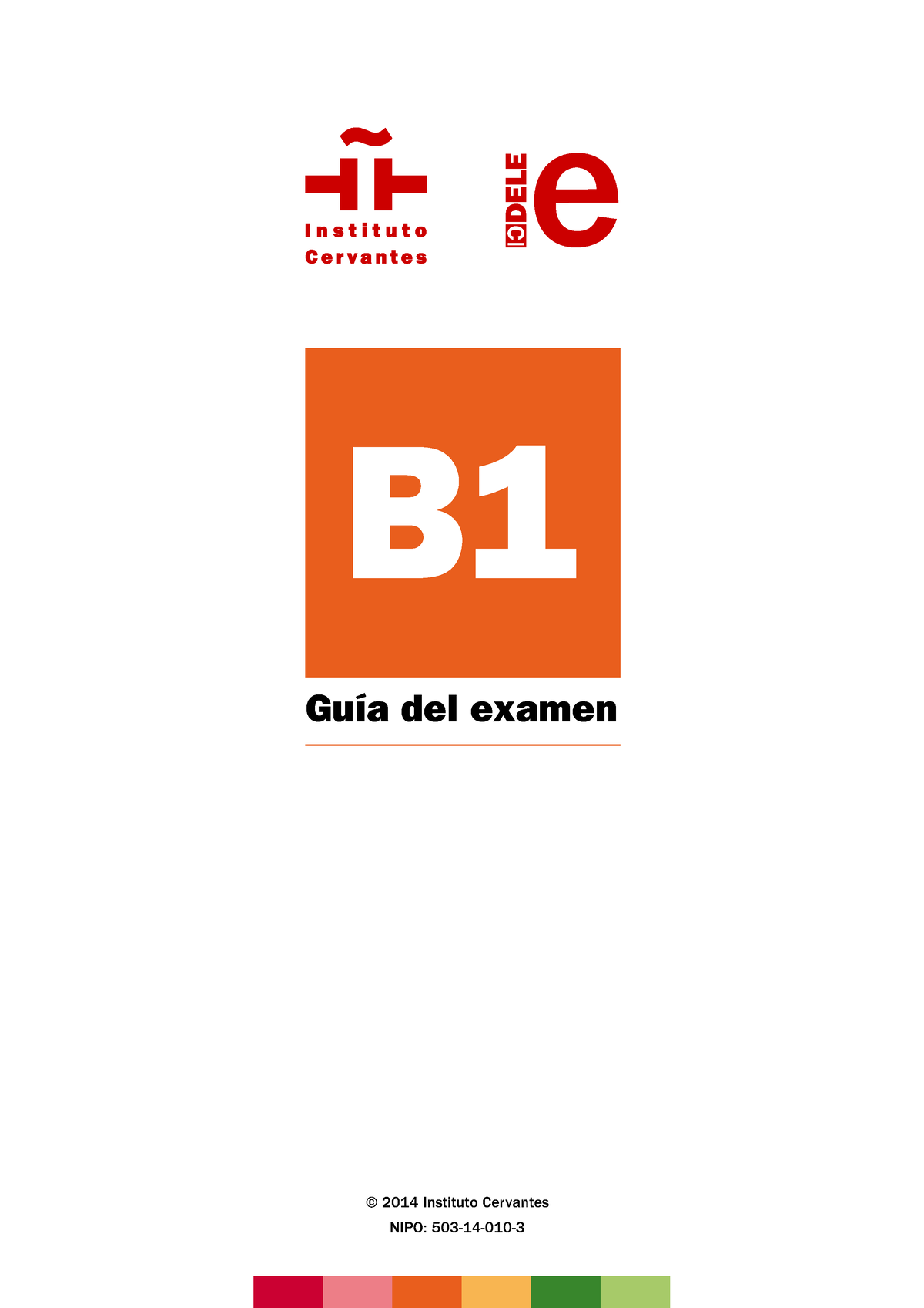 Guia Examen Dele B1 - DELE B1 - © 2014 Instituto Cervantes NIPO: 503-14 ...