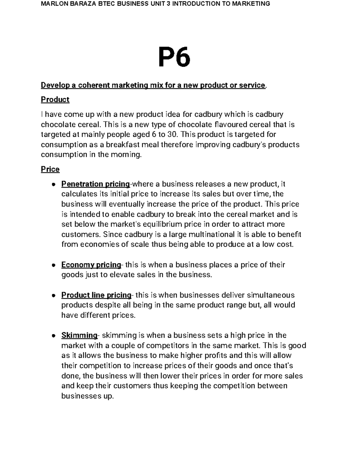 Coherent marketing mix for a new product or service Product I have
