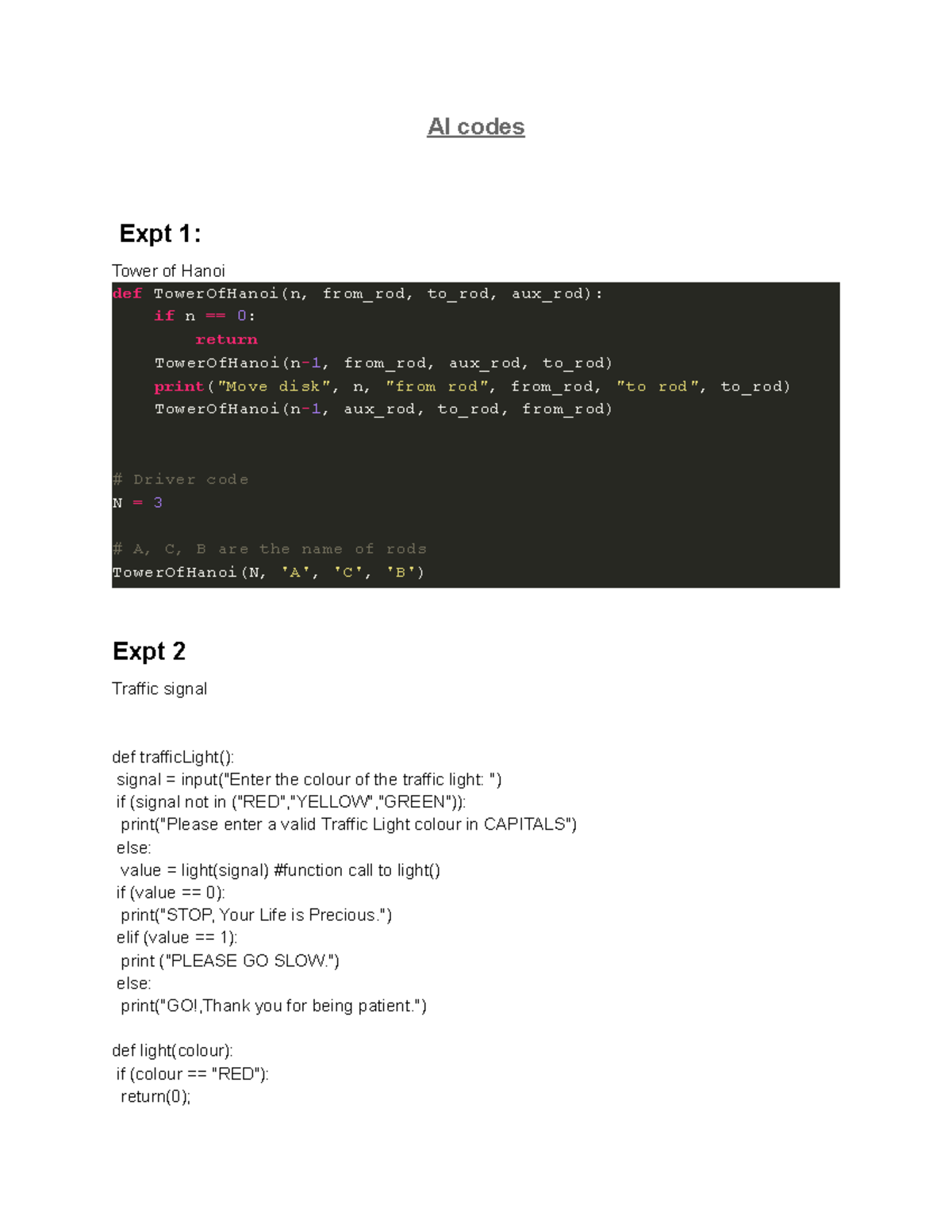 AI codes - AI codes Expt 1: Tower of Hanoi def TowerOfHanoi(n, from_rod ...