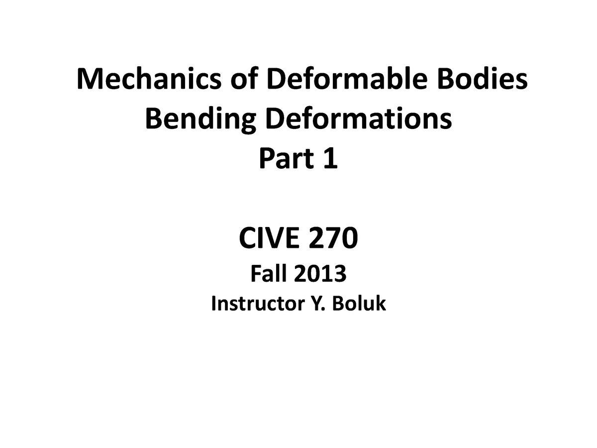 Lecture 12 Bending Part 1 - Mechanics Of Deformable Bodies Bending ...