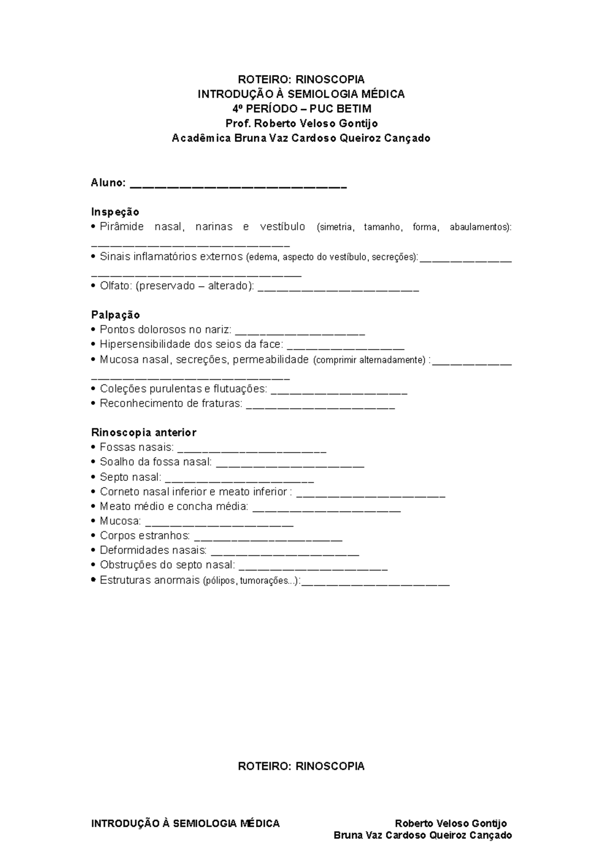 Roteiro de Anamnese - ROTEIRO DE ANAMNESE Prof. Roberto Veloso Gontijo  Princípios básicos para - Studocu