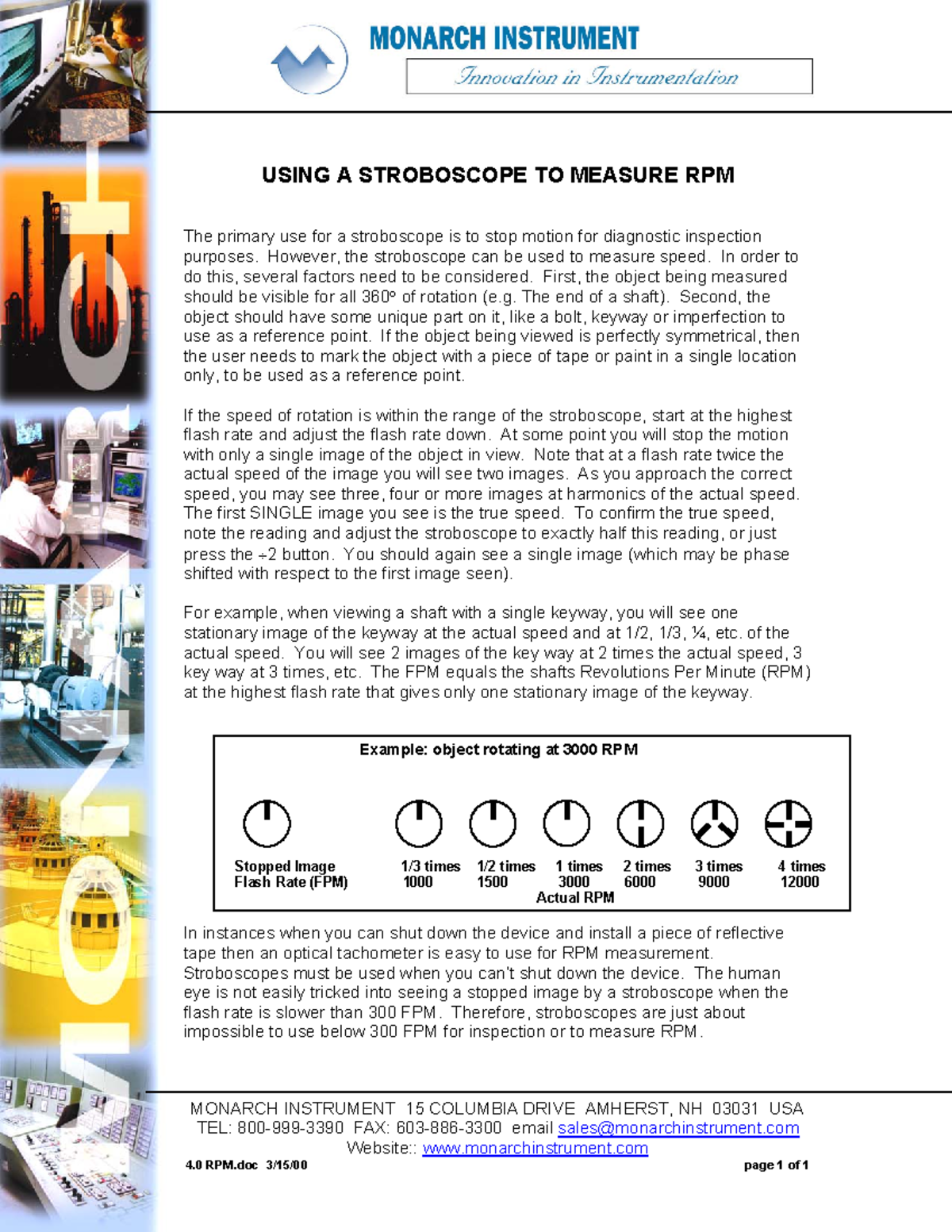 Strobe for RPM USING A STROBOSCOPE TO MEASURE RPM The primary use for